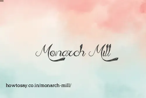 Monarch Mill