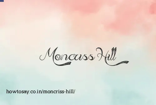Moncriss Hill