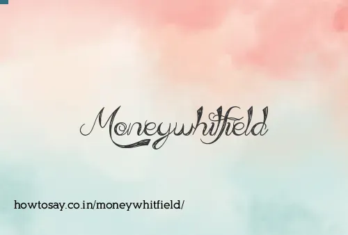 Moneywhitfield