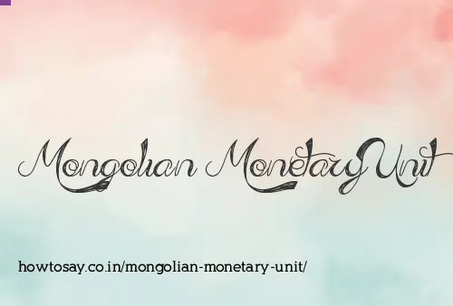 Mongolian Monetary Unit
