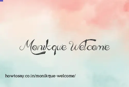 Monikque Welcome