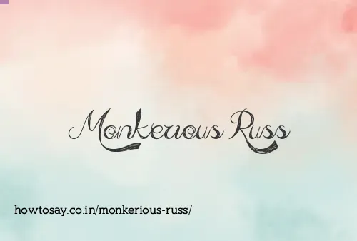 Monkerious Russ
