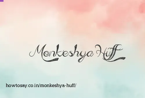 Monkeshya Huff
