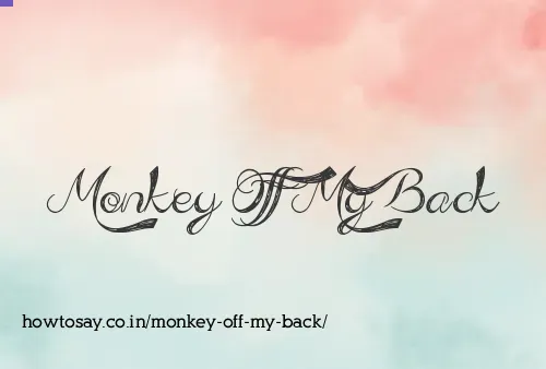 Monkey Off My Back