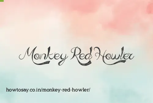 Monkey Red Howler