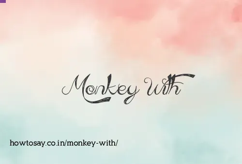 Monkey With