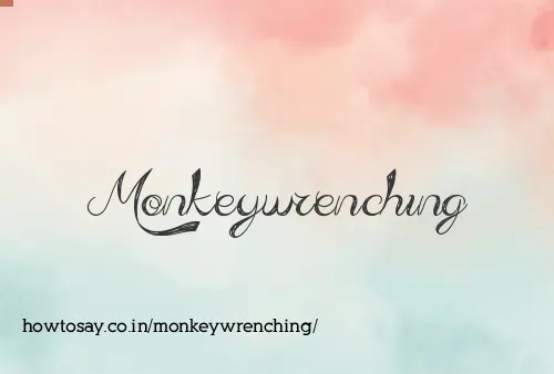 Monkeywrenching