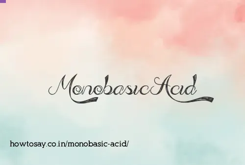 Monobasic Acid