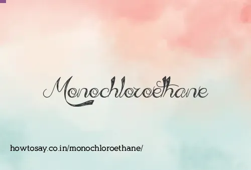 Monochloroethane