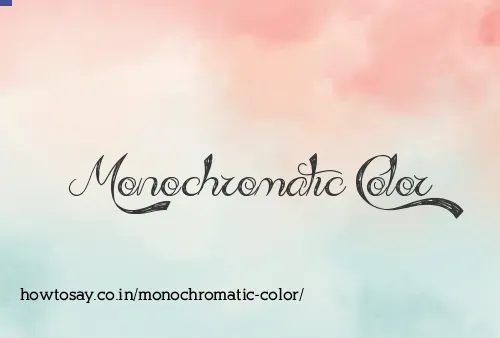 Monochromatic Color