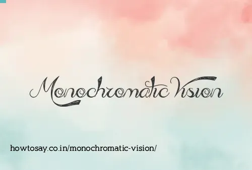 Monochromatic Vision