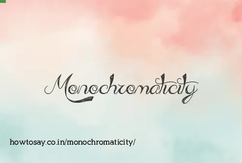 Monochromaticity