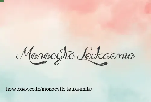 Monocytic Leukaemia