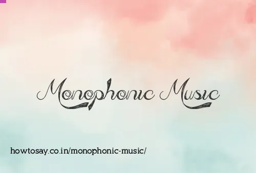 Monophonic Music