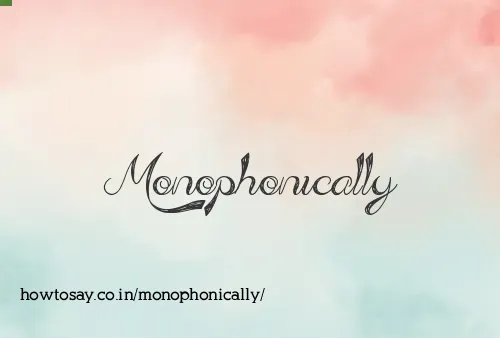 Monophonically