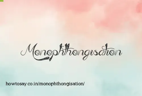Monophthongisation