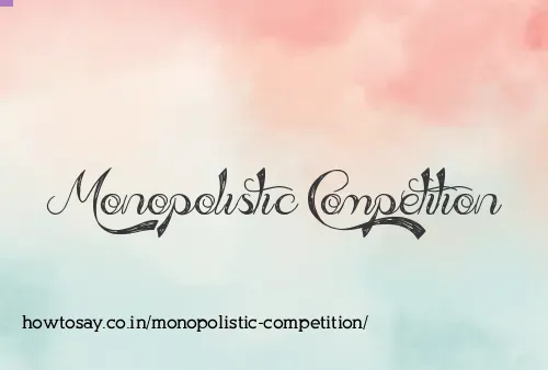 Monopolistic Competition