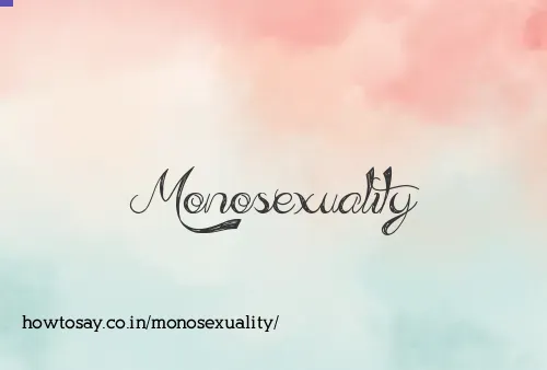 Monosexuality