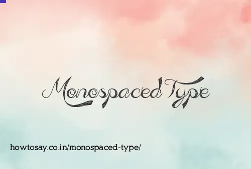 Monospaced Type