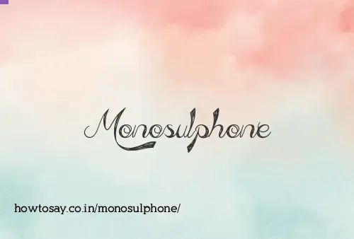 Monosulphone
