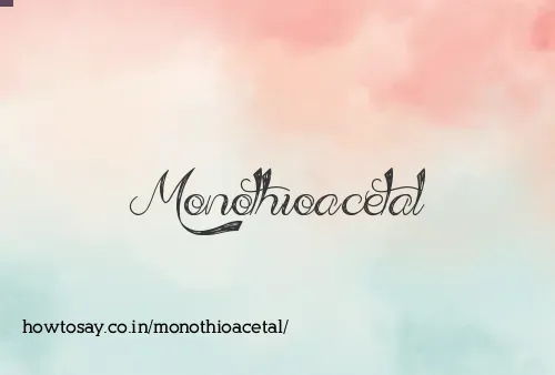 Monothioacetal