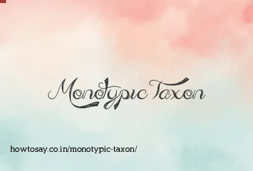 Monotypic Taxon