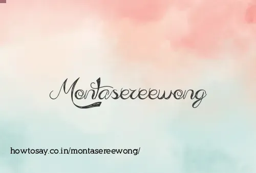 Montasereewong