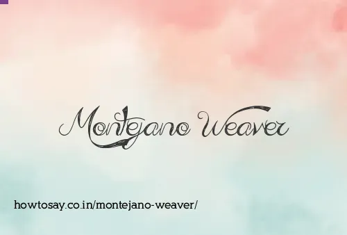 Montejano Weaver