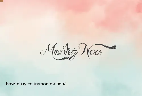 Montez Noa