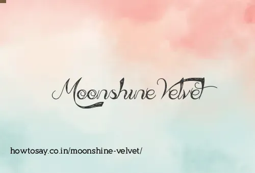 Moonshine Velvet
