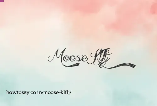 Moose Klflj