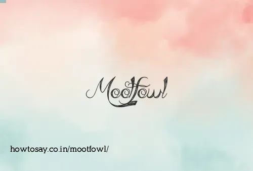Mootfowl