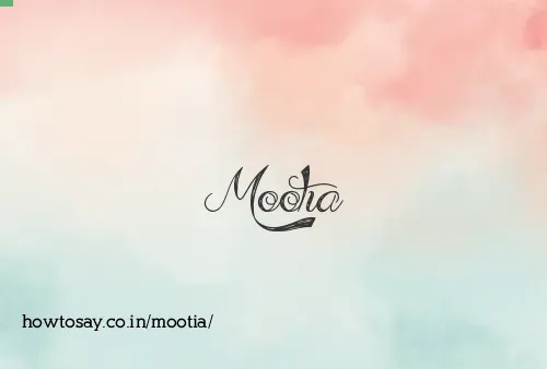 Mootia
