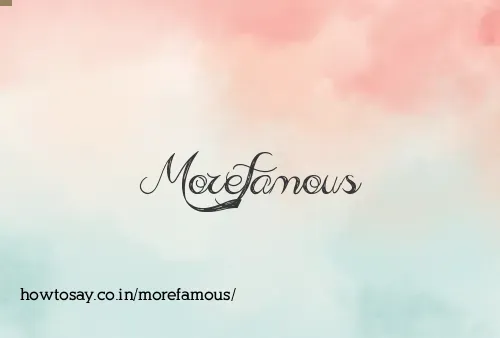 Morefamous