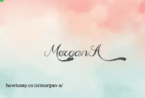 Morgan A