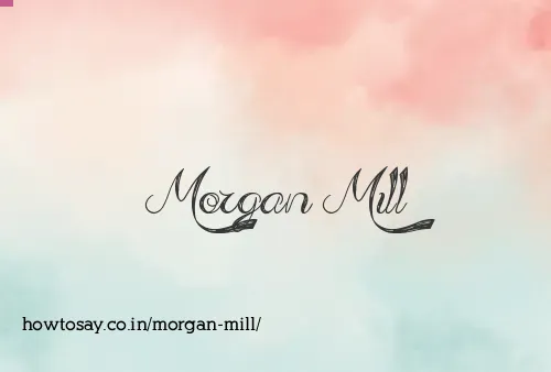 Morgan Mill