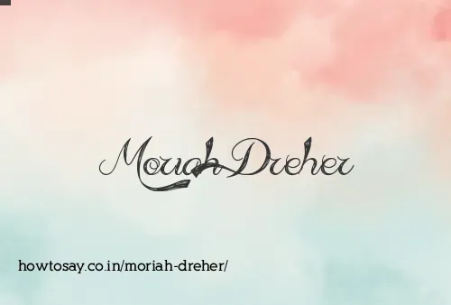 Moriah Dreher