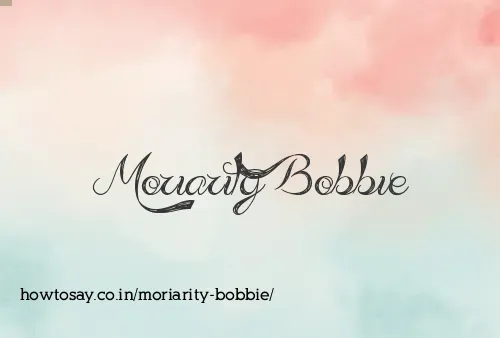 Moriarity Bobbie