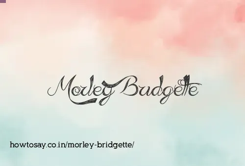 Morley Bridgette
