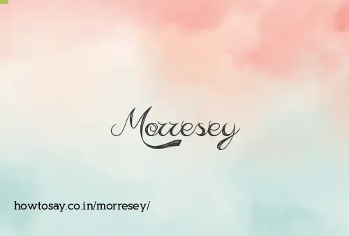 Morresey
