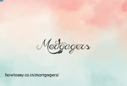 Mortgagers
