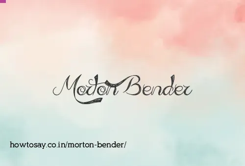Morton Bender