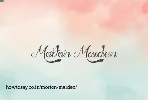 Morton Maiden