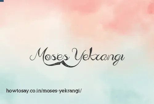 Moses Yekrangi