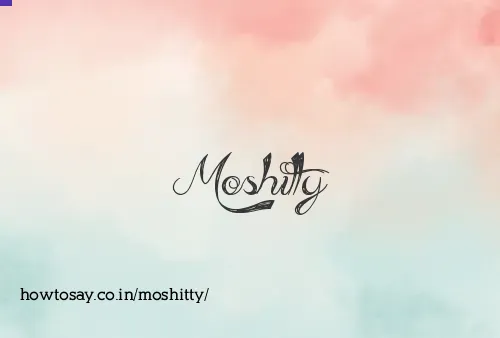 Moshitty