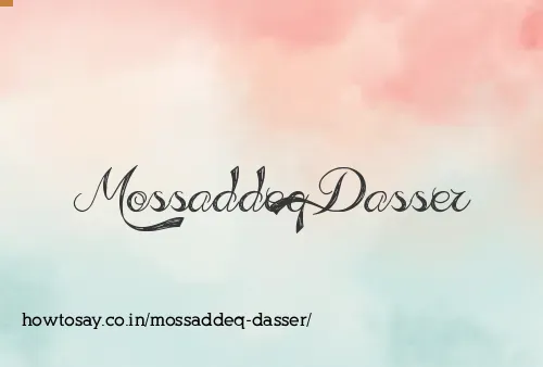 Mossaddeq Dasser