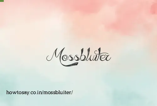 Mossbluiter
