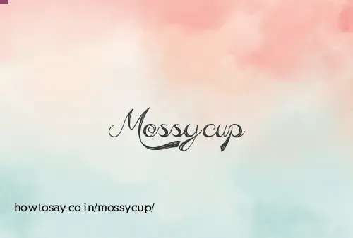 Mossycup