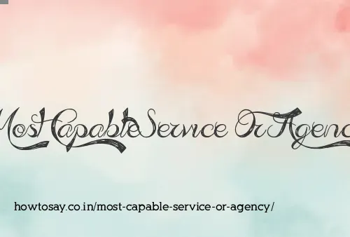 Most Capable Service Or Agency