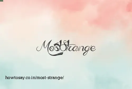 Most Strange
